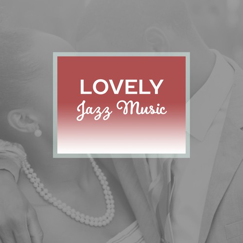 Lovely Jazz Music – Easy Listening, Instrumental Jazz, Music for Restaurant & Cafe, Simple Piano
