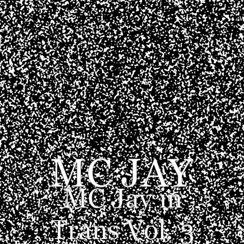 MC Jay in Trans Vol. 3