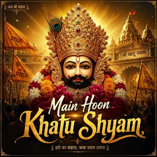 Main Hoon Khatu Shyam
