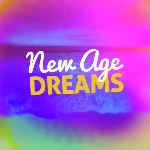 New Age Dreams