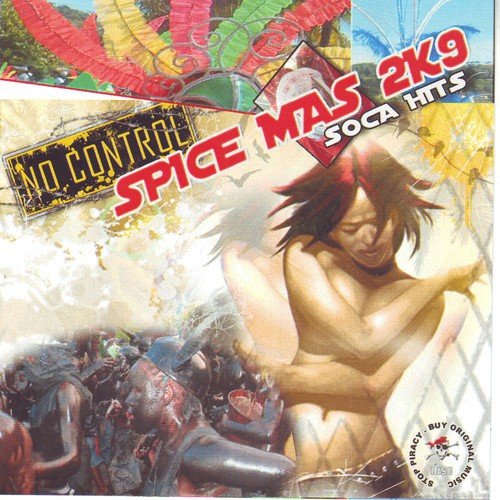 No Control: Spice Mas 2K9