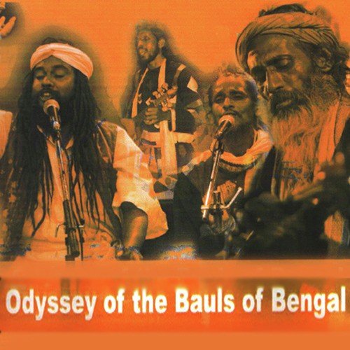 Odyssey of the Bauls of Bengal