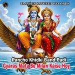 Pancho Khidki Band Padi Gyaras Mata Se Milan Kaise Hoy