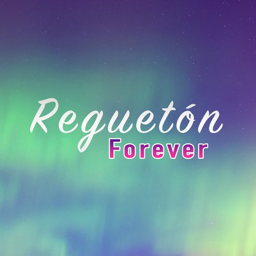 Dejame Entrar Lyrics - Reguetón Forever - Only on JioSaavn