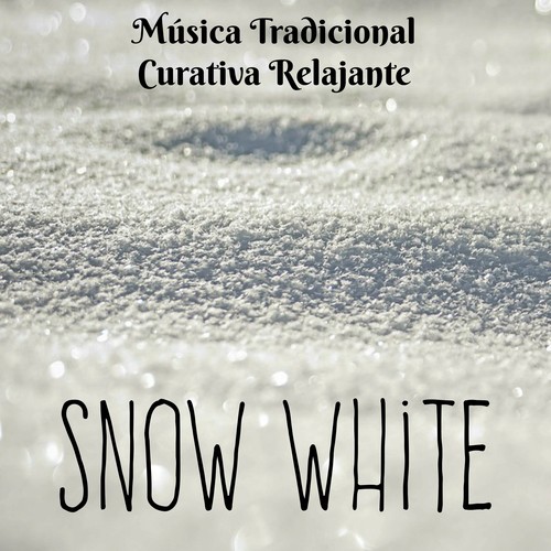 Snow White - Música Tradicional Curativa Relajante para Retiros de Yoga Fotos Navideñas Apnea del Sueño Tratamiento con Sonidos de la Naturaleza New Age Instrumentais