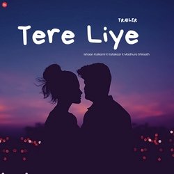 Tere Liye (Trailer)-QS8lWTF4BGs