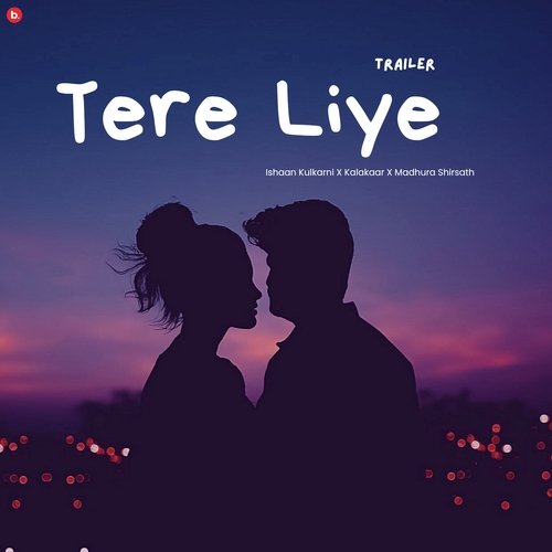 Tere Liye (Trailer)