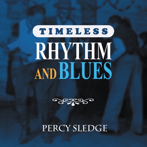 Timeless Rhythm & Blues: Percy Sledge