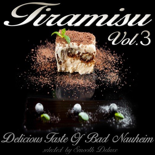 Tiramisu Vol. 3 (Delicious Taste Of Bad Nauheim, Selected by Smooth Deluxe)