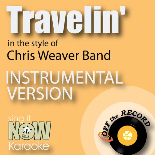 Travelin' on (In the Style of Chris Weaver Band) [Instrumental Version]