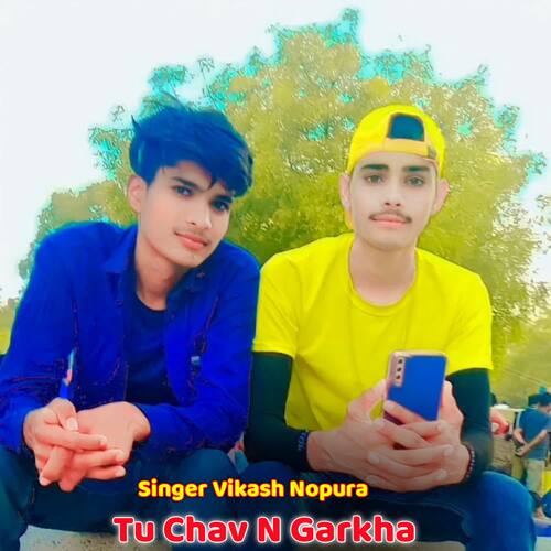 Tu Chav N Garkha