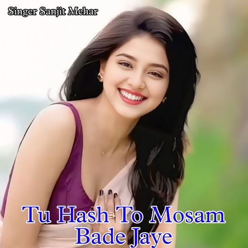 Tu Hash To Mosam Bade Jaye