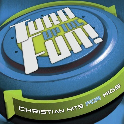 Turn Up The Fun! - Christian Hits