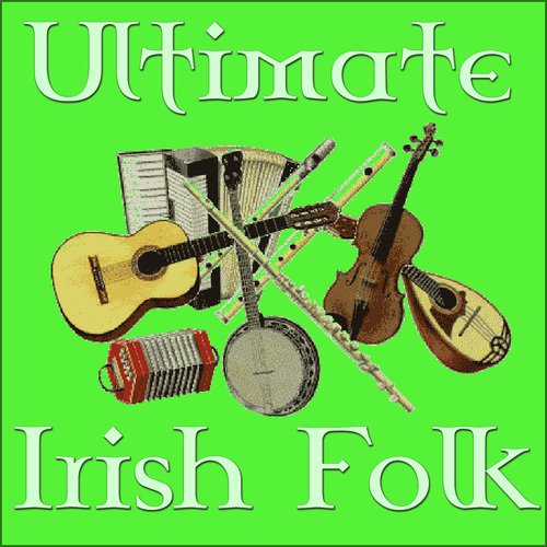 Ultimate Irish Folk