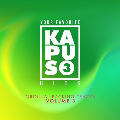 Your Favorite Kapuso Hits, Vol. 3 (Original Backing Tracks)_poster_image