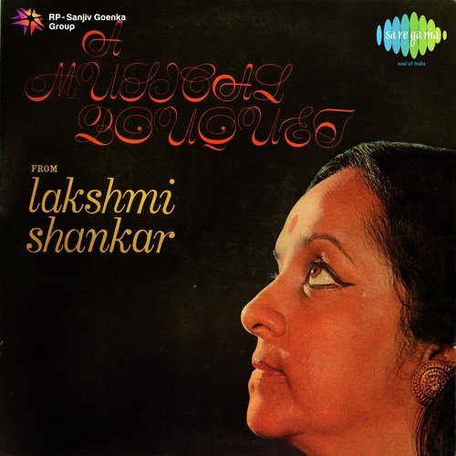 A Musical Bouquet From Lakshmi Shankar