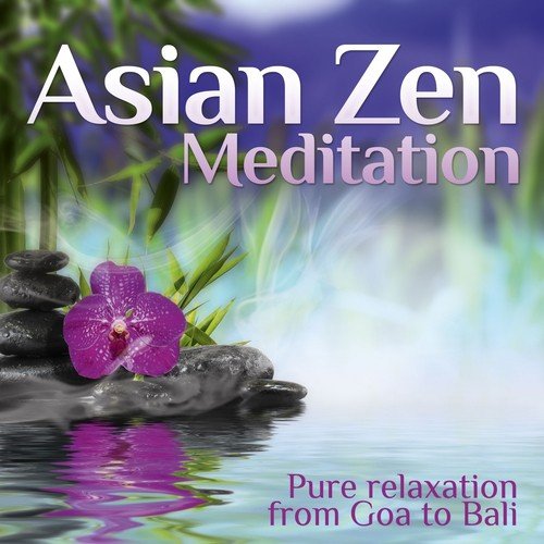 Asian Zen Meditation (Pure Relaxation from Goa to Bali)