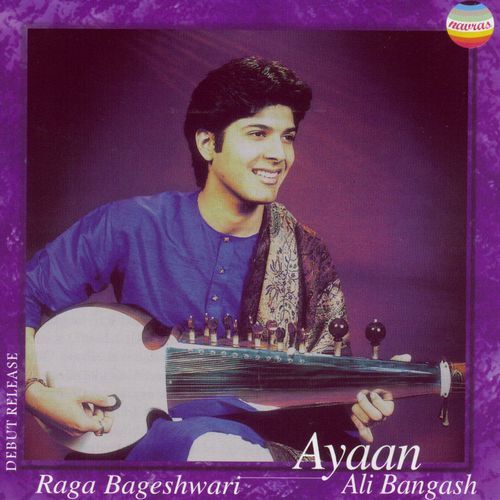 Ayaan Ali Bangash: Raga Bageshwari