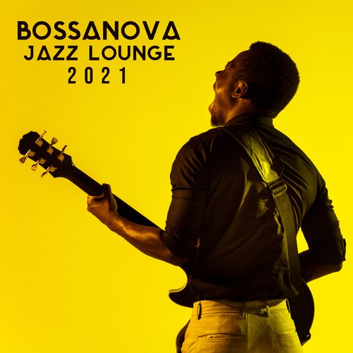 Bossanova Jazz Lounge 2021