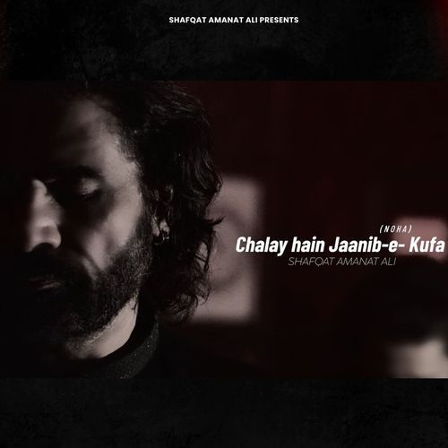 Chalay Hain Jaanib-e- Kufa (Noha)