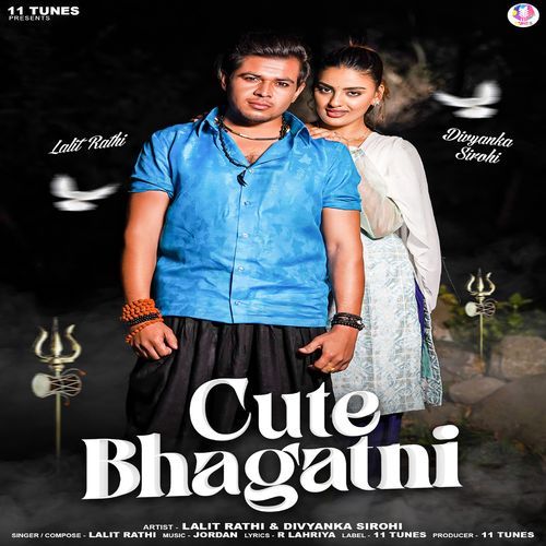 Cute Bhagatni (feat. Lalit Rathi,Divyanka Sirohi)