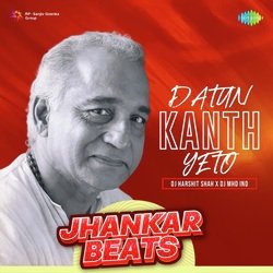 Datun Kanth Yeto - Jhankar Beats-Bi0zQA1iVmc