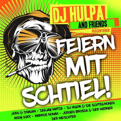 Feiern mit Schtiel! (DJ Hulpa and Friends präsentieren:)