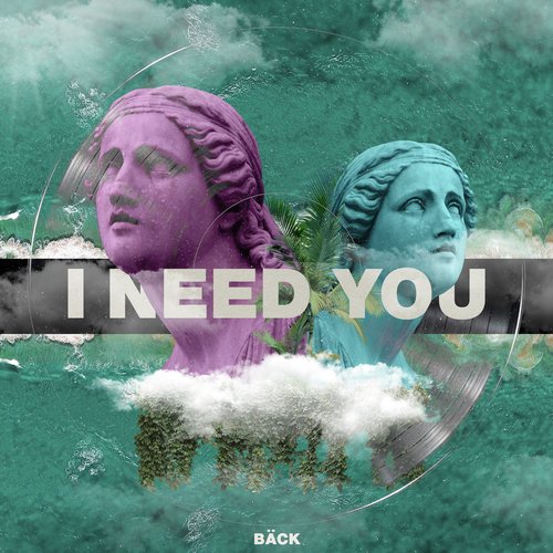 I Need You