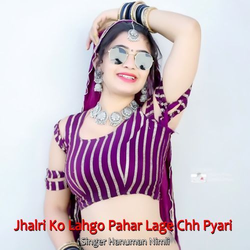 Jhalri Ko Lahgo Pahar Lage Chh Pyari