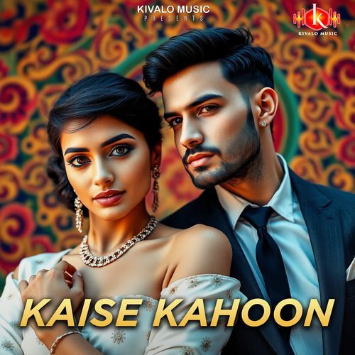 Kaise Kahoon