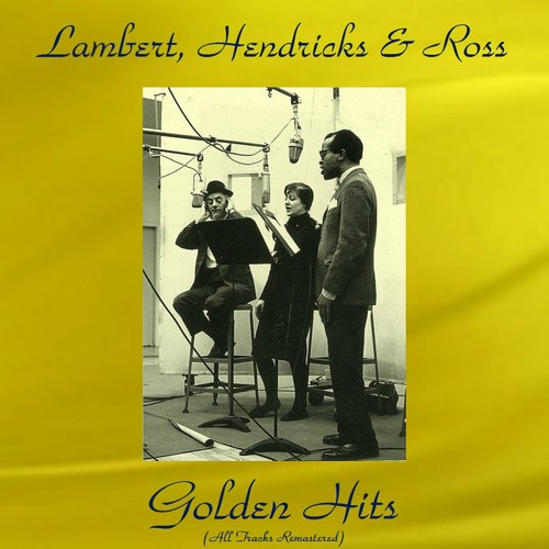 Lambert, Hendricks & Ross Golden Hits (All Tracks Remastered)