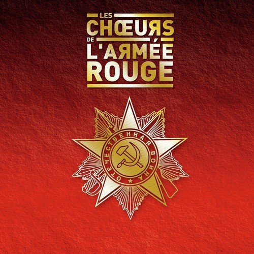 Les Choeurs De L&#039;Armée Rouge