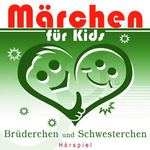 Märchen für Kids - Brüderchen und Schwesterchen (Hörspiel)