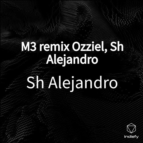 M3 remix Ozziel, Sh Alejandro cover art