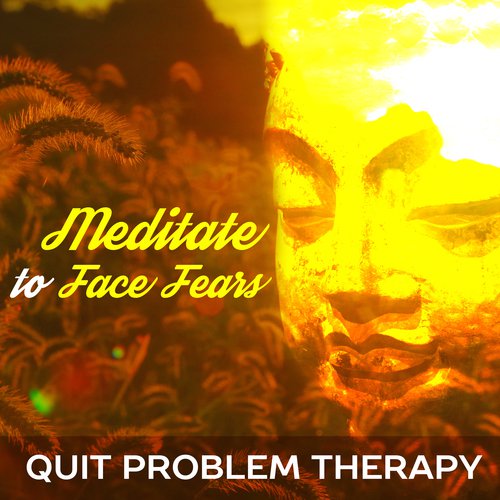 Meditate to Face Fears (Quit Problem Therapy, Chinese Oasis of Zen, Healing Soul, Calm Music to Yoga, Feel So Right, Sleep in Peace)