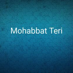 Mohabbat Teri-CTEkBj5IbXo