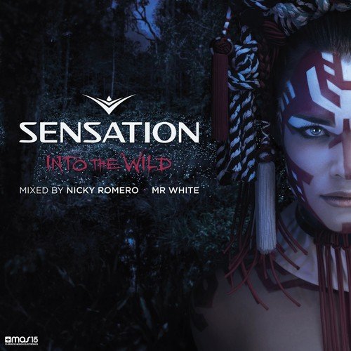 Sensation Into the Wild (Mixed By Nicky Romero & Mr. White)