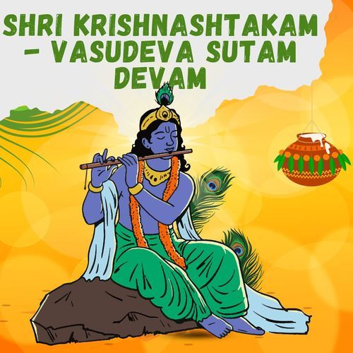Shri Krishnashtakam - Vasudeva Sutam Devam