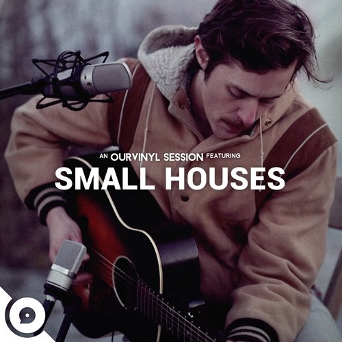 Small Houses | OurVinyl Sessions