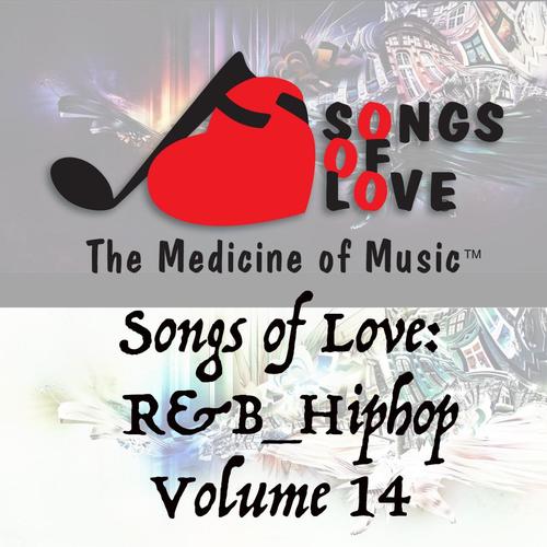 Songs of Love: R&B Hip Hop, Vol. 14