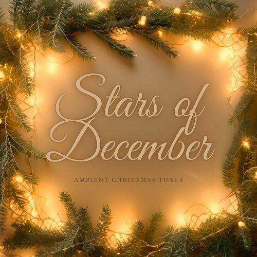 Stars of December: Ambient Christmas Tunes_poster_image