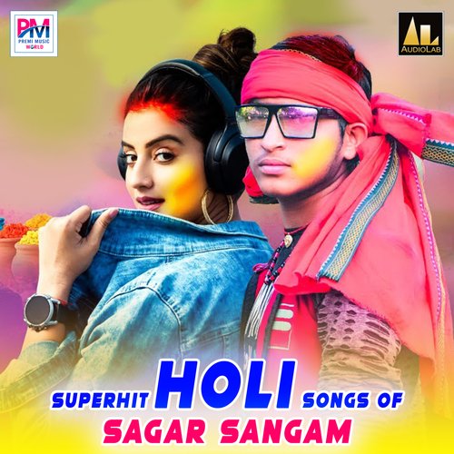 Superhit Holi Songs of Sagar Sangam