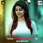 TERE HOTHON KI MUSKAN