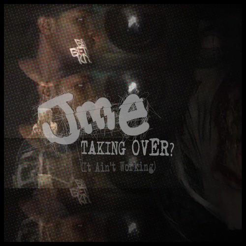 Taking Over? (It Ain&#039;t Working)