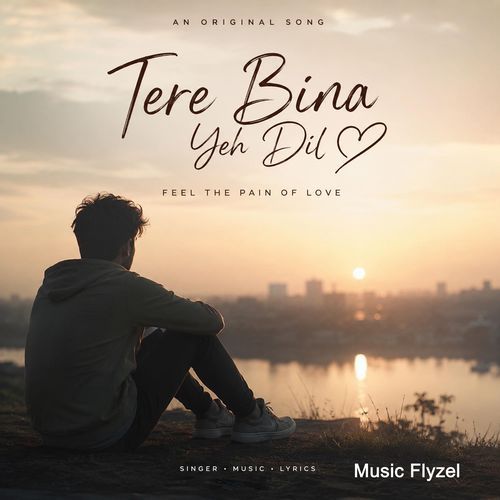 Tere Bina Yeh Dil