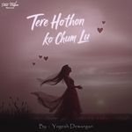 Tere Hothon Ko Chum Lu