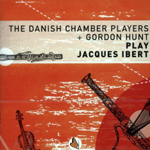 The Danish Chamber Players + Gordon Hunt Play Jacques Ibert_poster_image