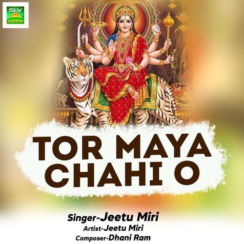 Tor Maya Chahi O