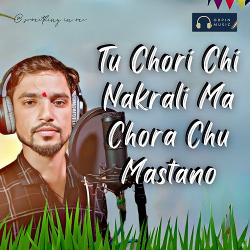 Tu Chori Chi Nakrali Ma Chora Chu Mastano