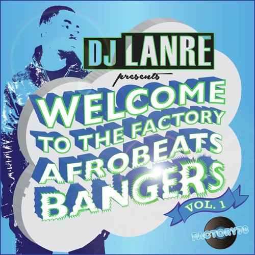 Welcome to the Factory Afrobeat Bangers, Vol.1